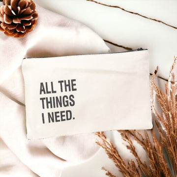 ALL THINGS I NEED - Pouch